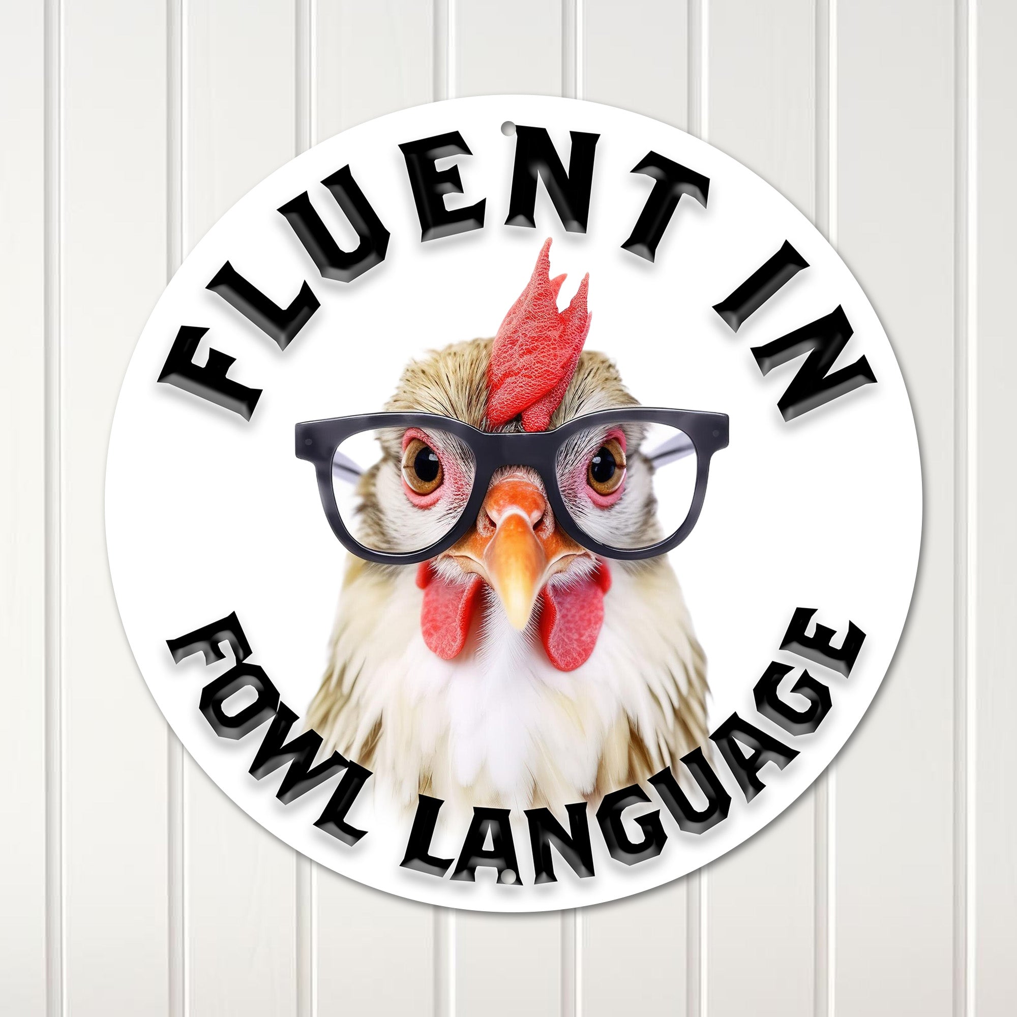 Personalized Round Metal Chicken Sign - Quirky "Fluent in Fowl Language" Wall Decor for Chicken Lovers - Image 1