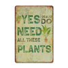 Personalized Rustic Metal Plant Sign - "Yes, I Really Do Need All These Plants" - Custom Gift for Plant Lovers, Home Decor - Image 1