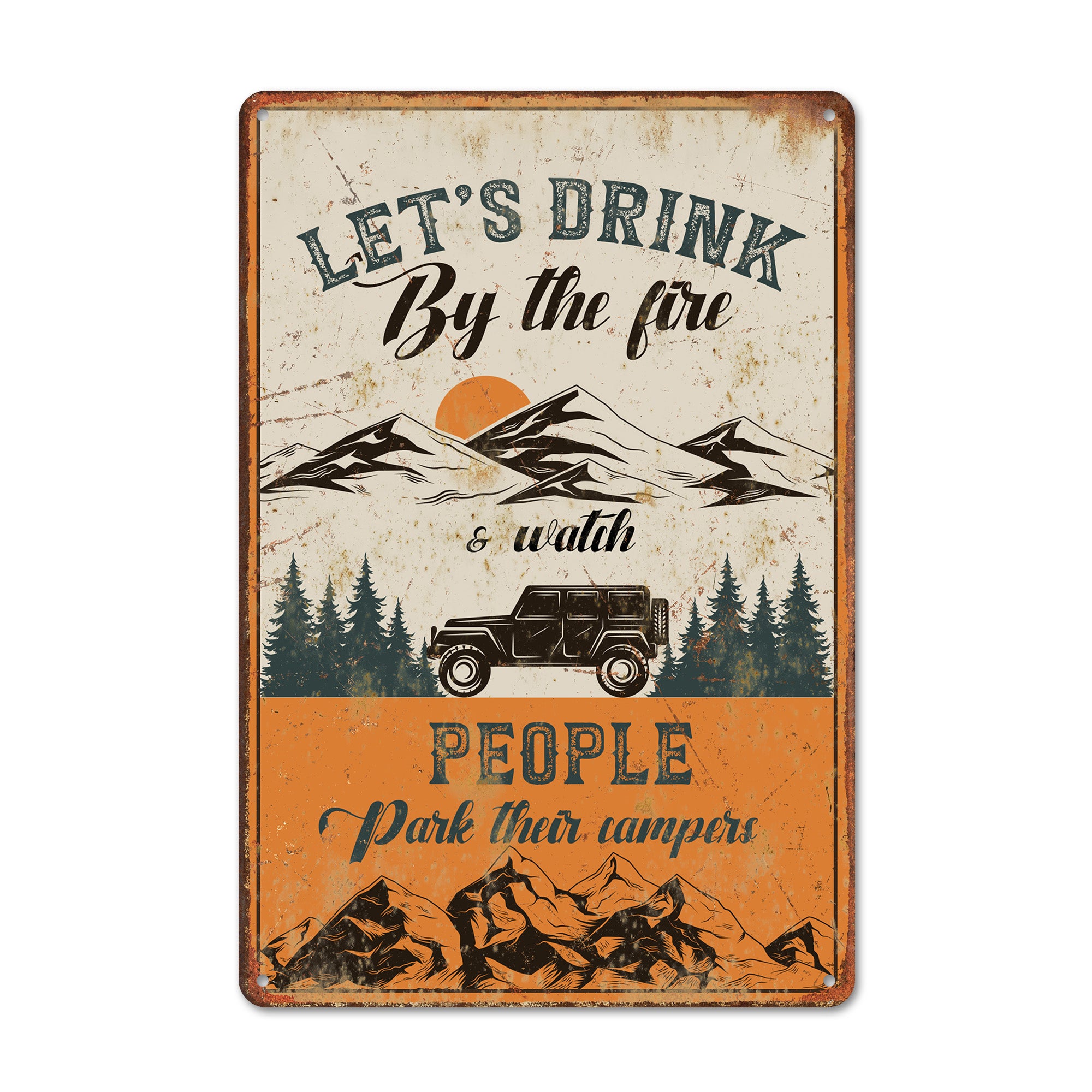 Personalized Rustic Metal Sign - "Let's Drink by the Fire" Camping Decor for Outdoor Enthusiasts - Image 1