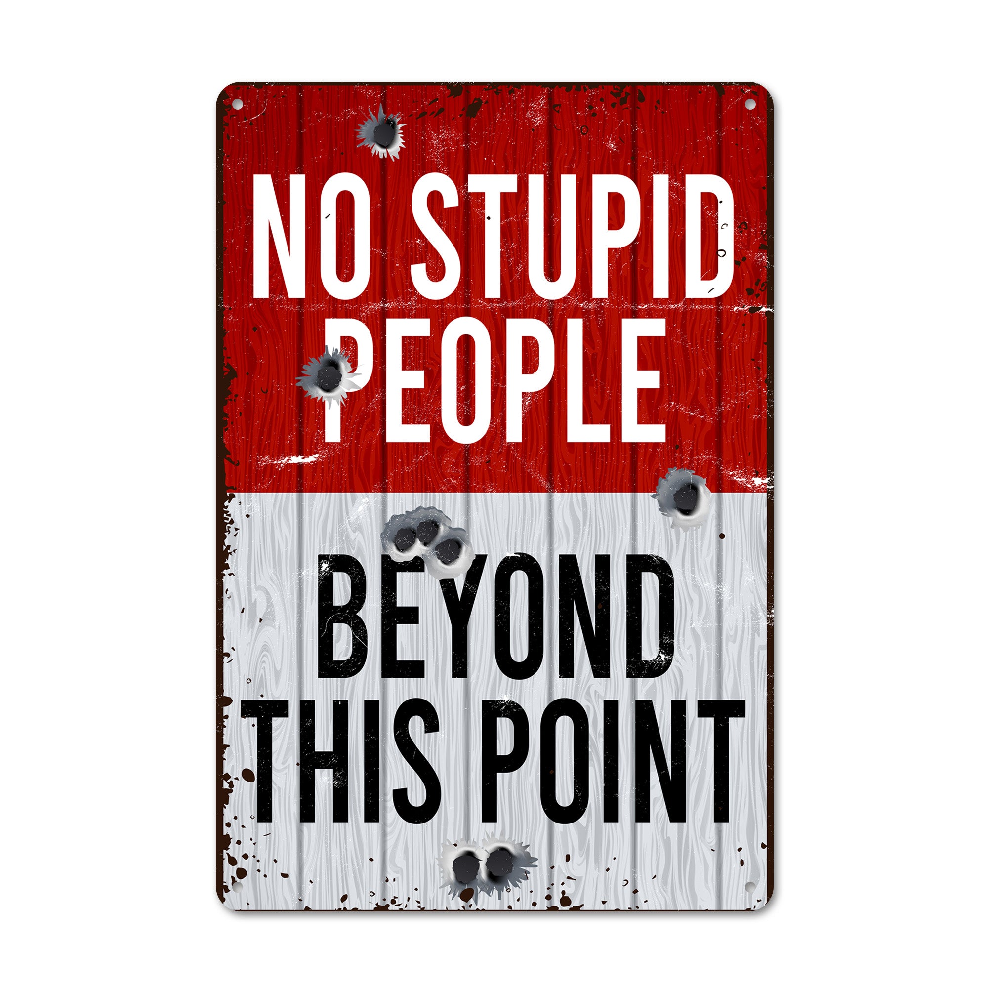 Personalized No Stupid People Sign – Rustic Metal Wall Decor with Bullet Hole Design – Customizable Gift for Friends and Family - Image 1