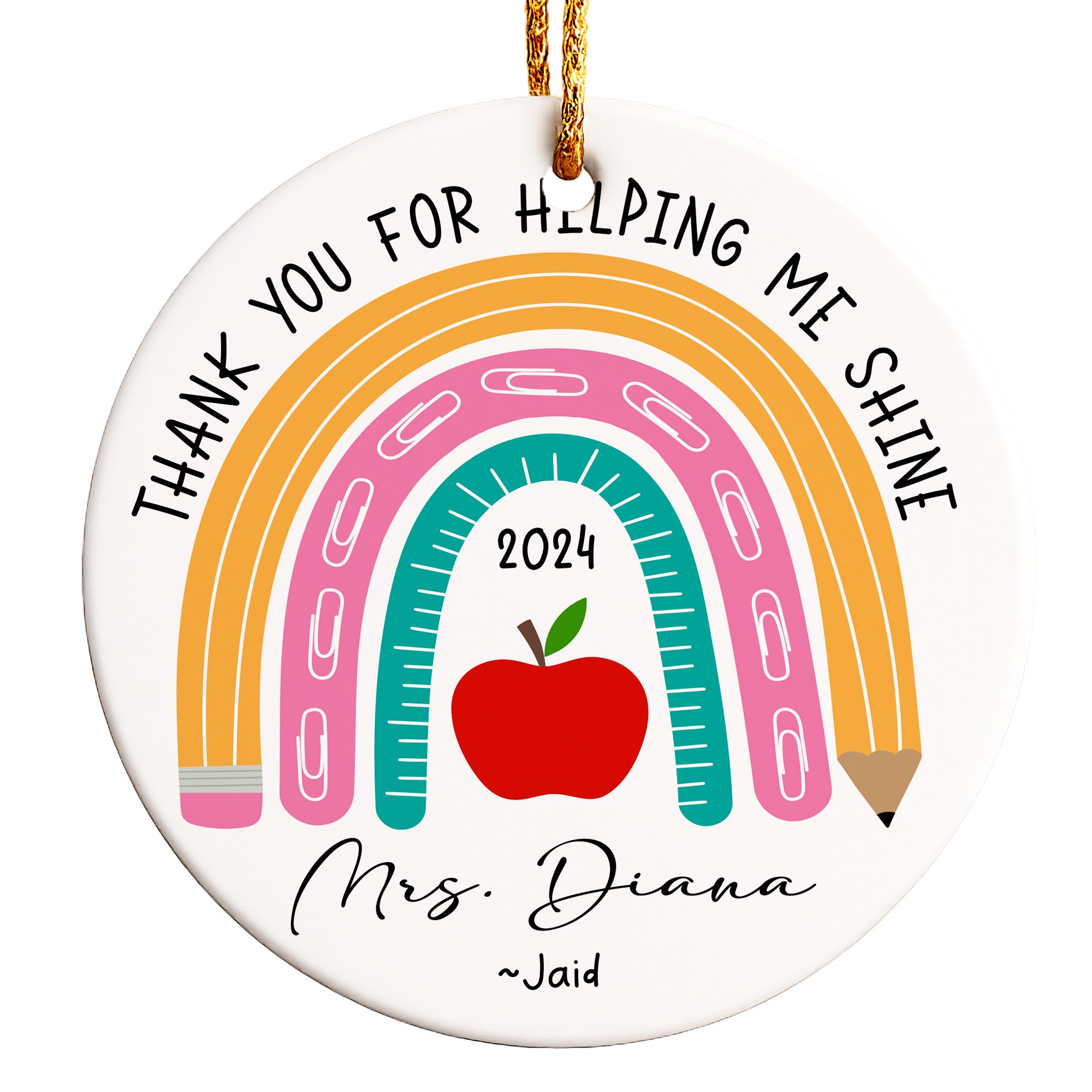 Personalized Teacher Appreciation Ceramic Ornament - Custom "Thank You for Helping Me Shine" Gift with 2024 Rainbow Design - Image 1