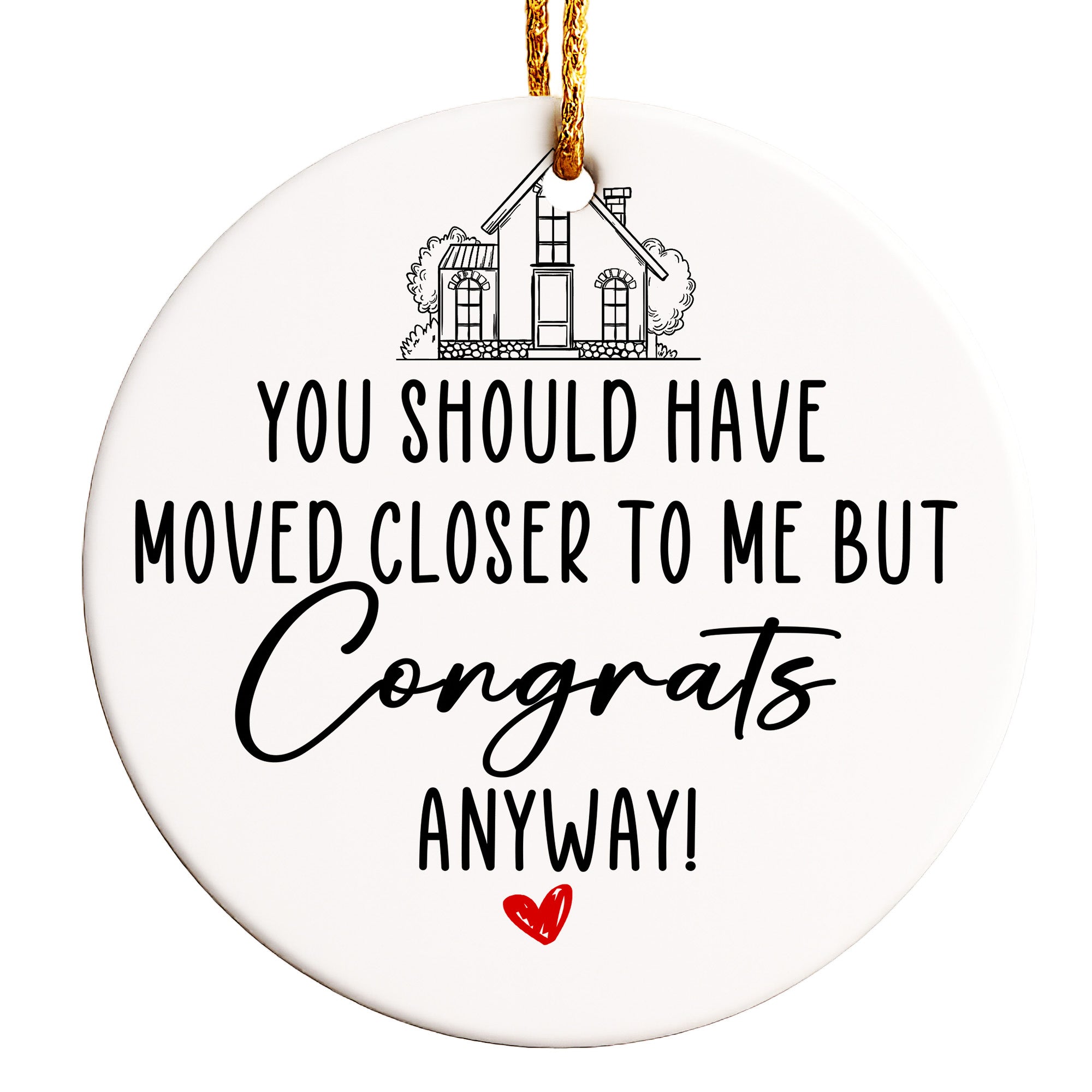 Personalized "Congrats Anyway" Ceramic Ornament - Unique Handmade Housewarming Gift with Heartfelt Message - Image 1