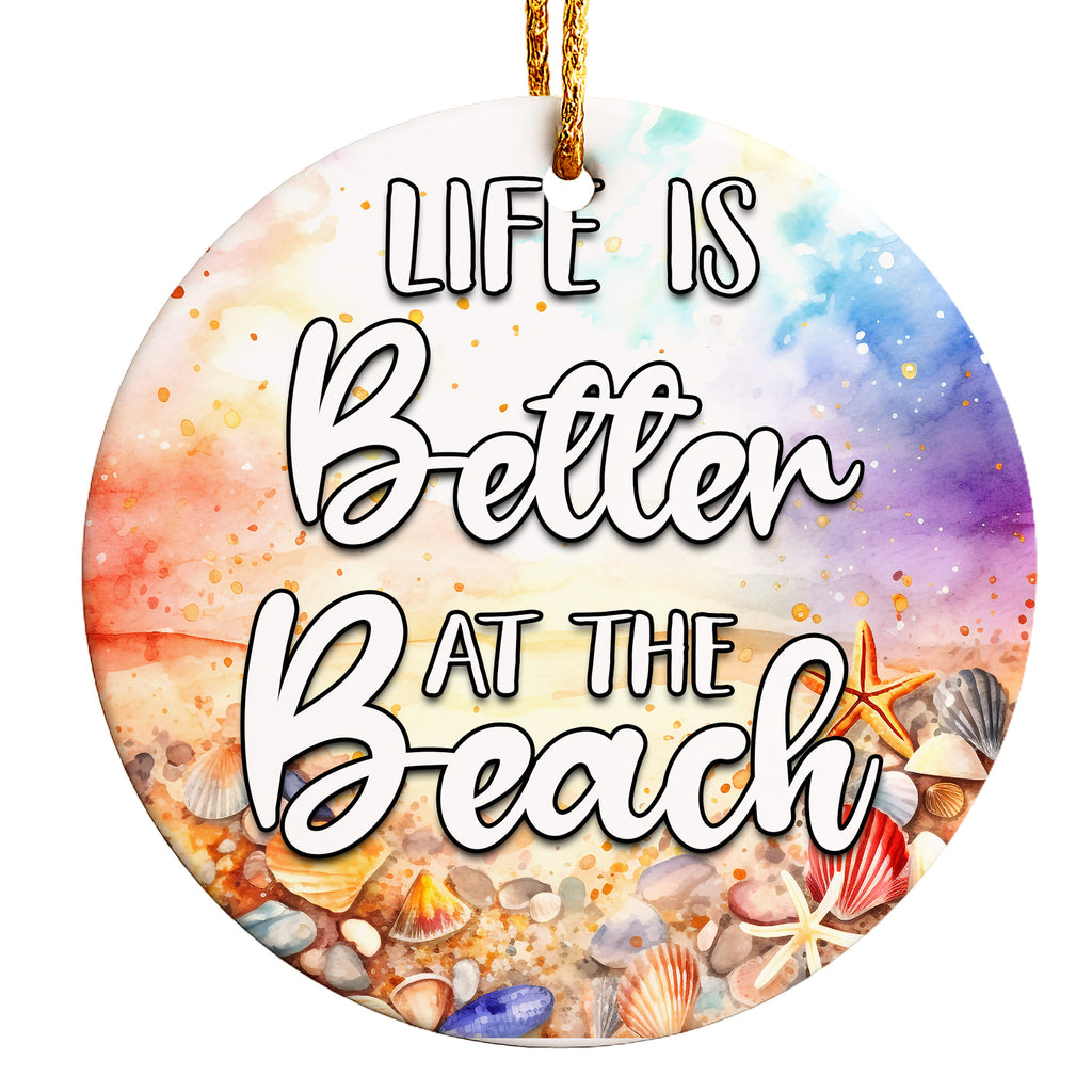 Personalized "Life is Better at the Beach" Ceramic Ornament – Handcrafted Coastal Decor for Beach Lovers - Image 1