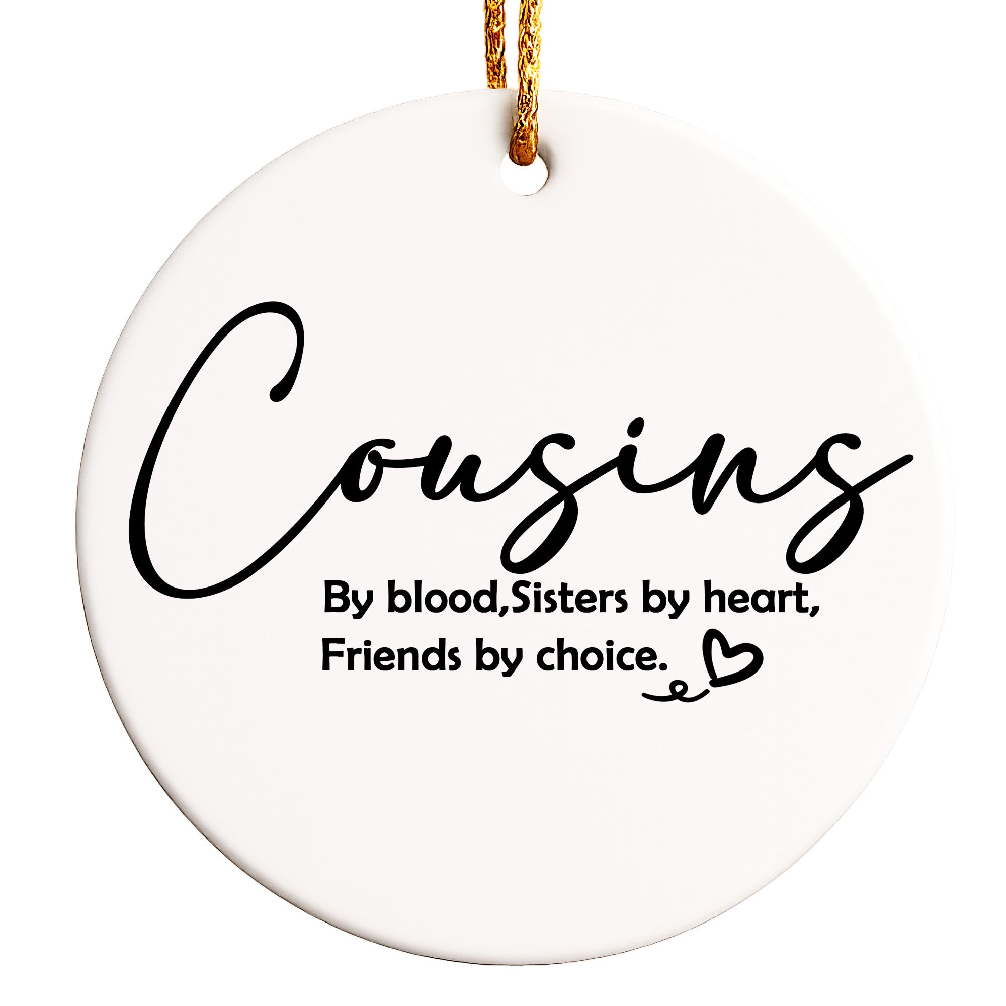 Personalized "Cousins" Ceramic Ornament – Heartfelt Gift for Family and Friends, Sisters by Heart, Friendship Keepsake - Image 1