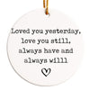 Personalized Ceramic Ornament - "Loved You Yesterday, Always Will" – Perfect Gift for Loved Ones - Image 1