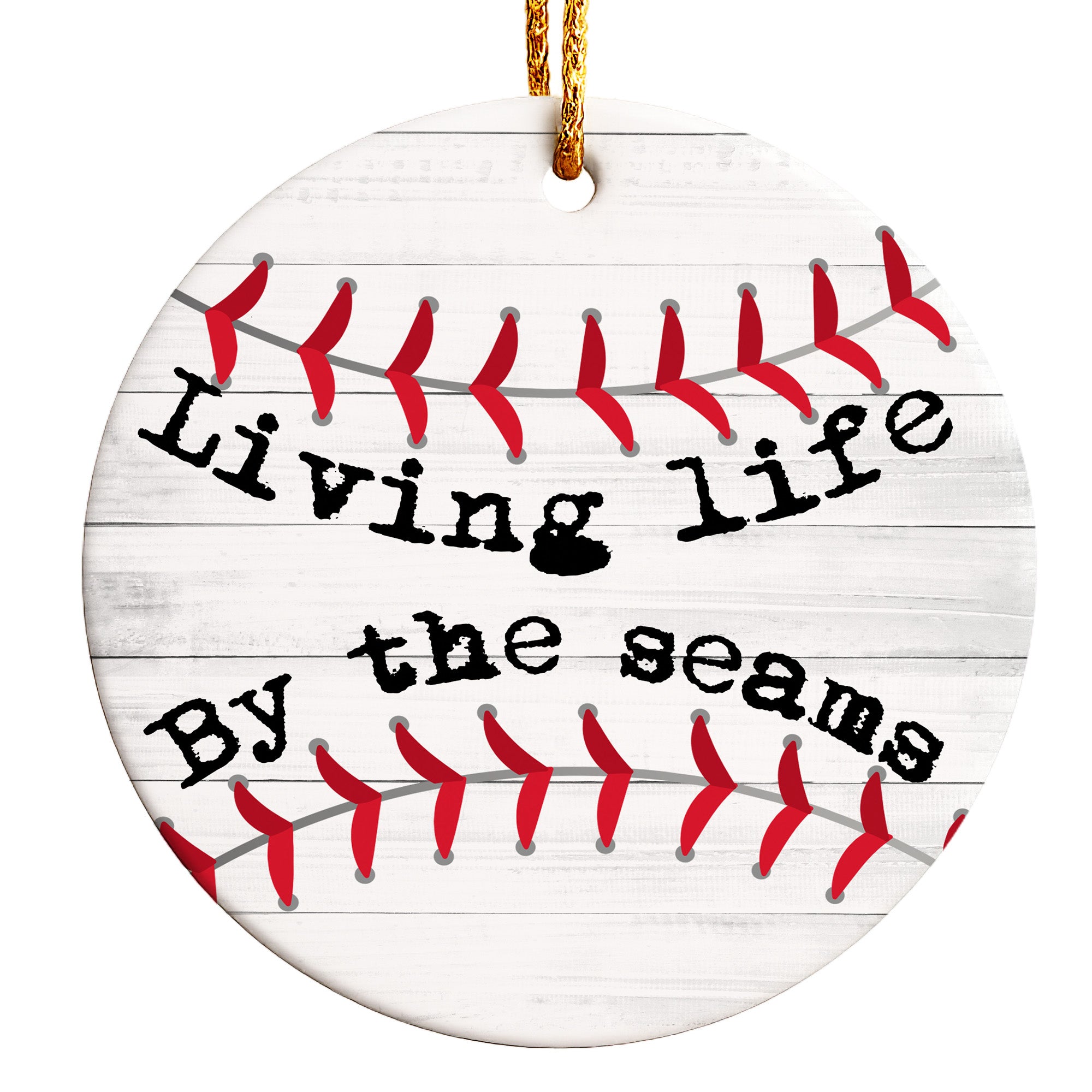 Personalized Baseball-Themed Ceramic Ornament - "Living Life By the Seams" - Custom Sports Gift for Fans & Players - Image 1