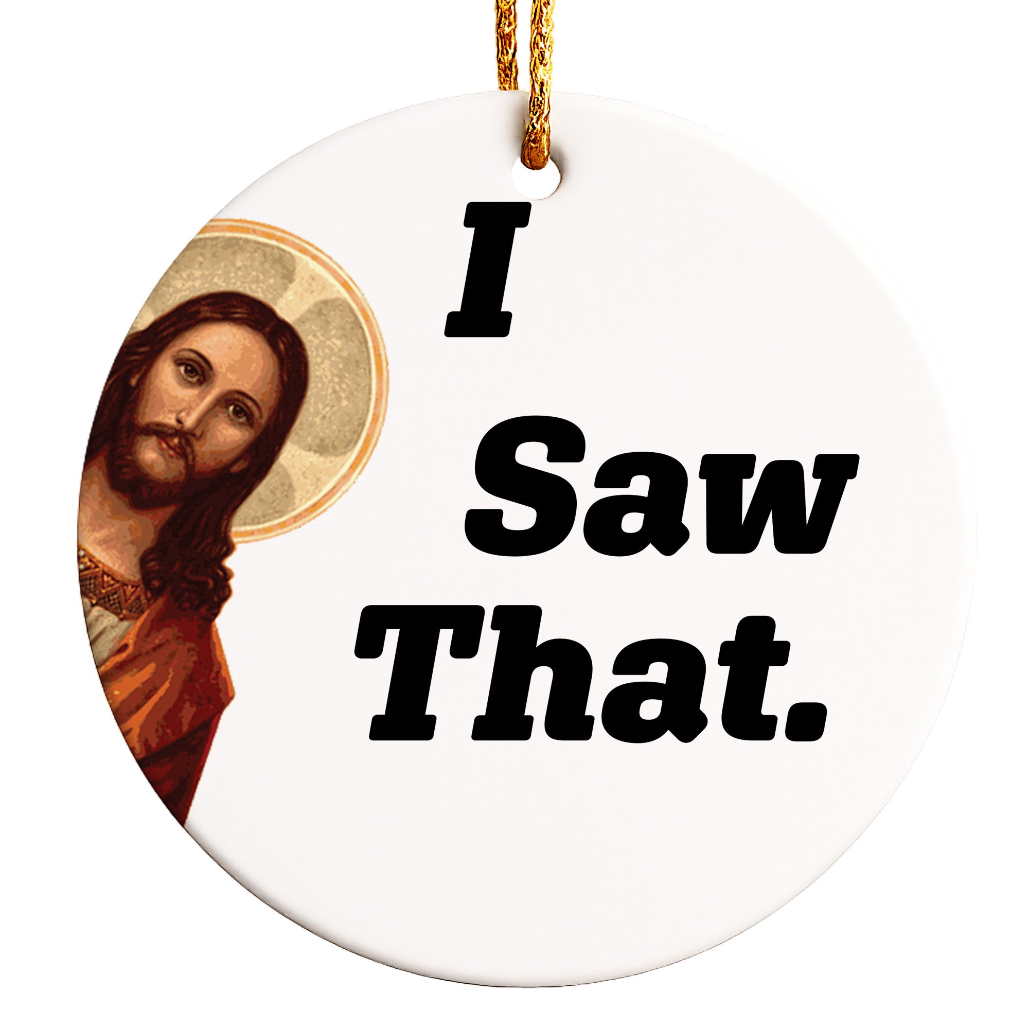 Personalized "I Saw That" Ceramic Ornament – Handcrafted Holiday Decor with Custom Engraving - Image 1