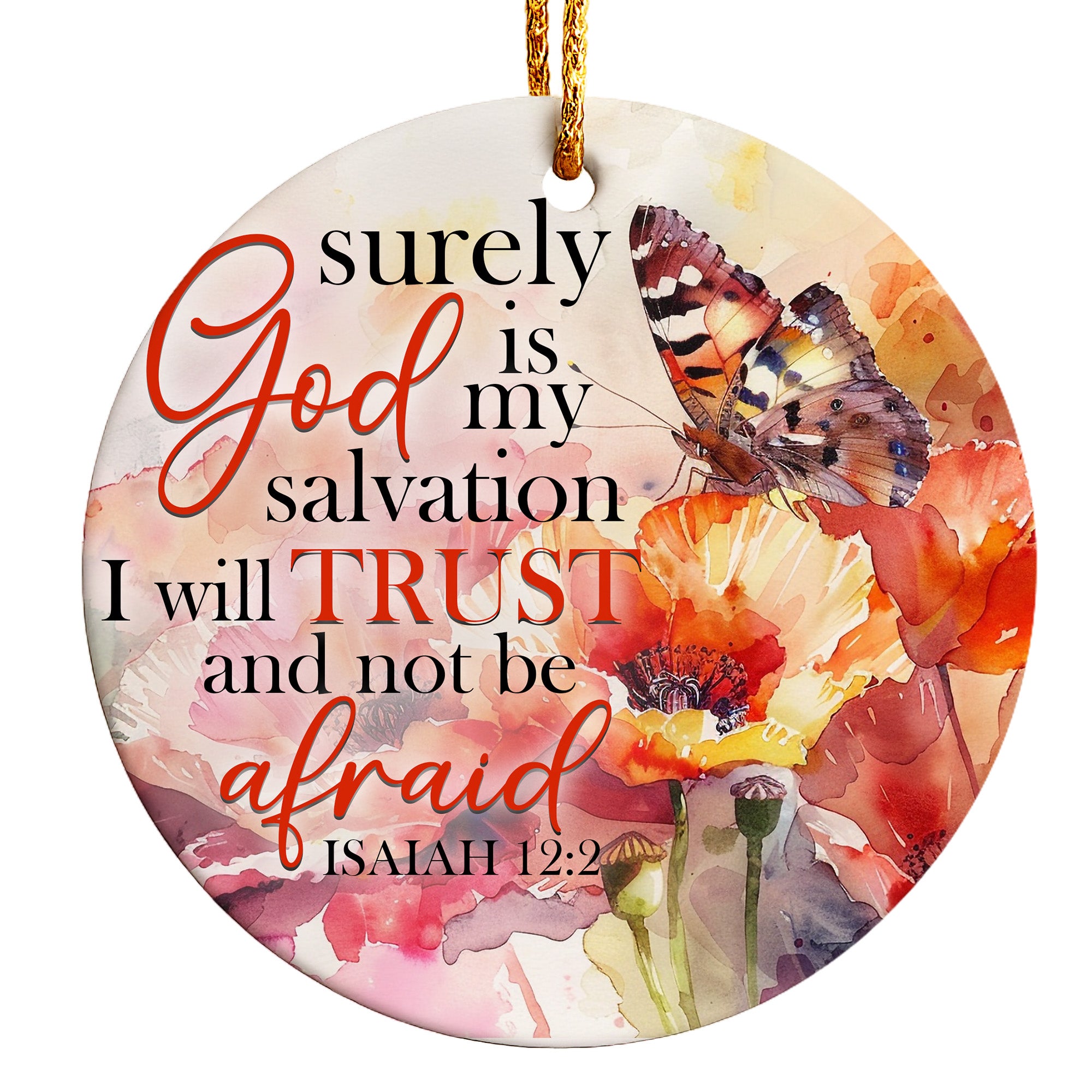 Personalized Inspirational Watercolor Ceramic Ornament – Isaiah 12:2 Butterfly & Floral Design for Spiritual Gift-Giving - Image 1