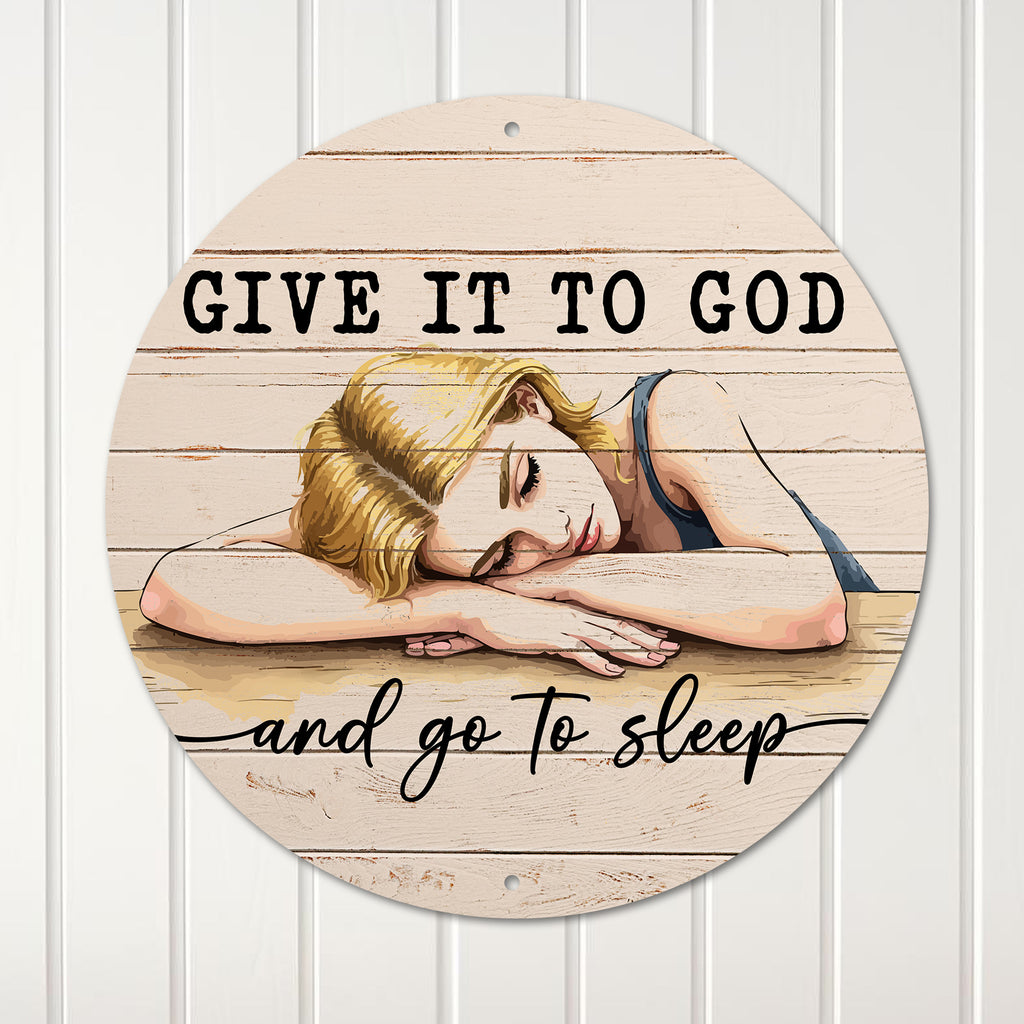Personalized "Give It to God and Go to Sleep" Round Metal Sign - Handmade Wall Art for Home Decor, Inspirational Gift - Image 1