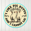 Personalized Round Metal Sign - "I Like Pig Butts" - Humorous Farmhouse Decor for BBQ Lovers - Image 1