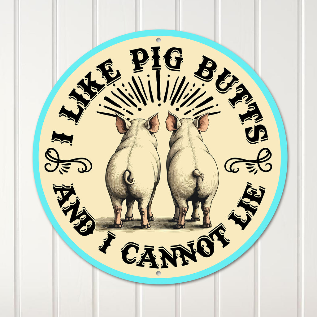 Personalized Round Metal Sign - "I Like Pig Butts" - Humorous Farmhouse Decor for BBQ Lovers - Image 1