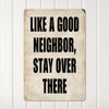 Personalized "Like a Good Neighbor, Stay Over There" Rustic Metal Sign – Perfect Home Decor or Quirky Gift for Friends and Family - Image 2