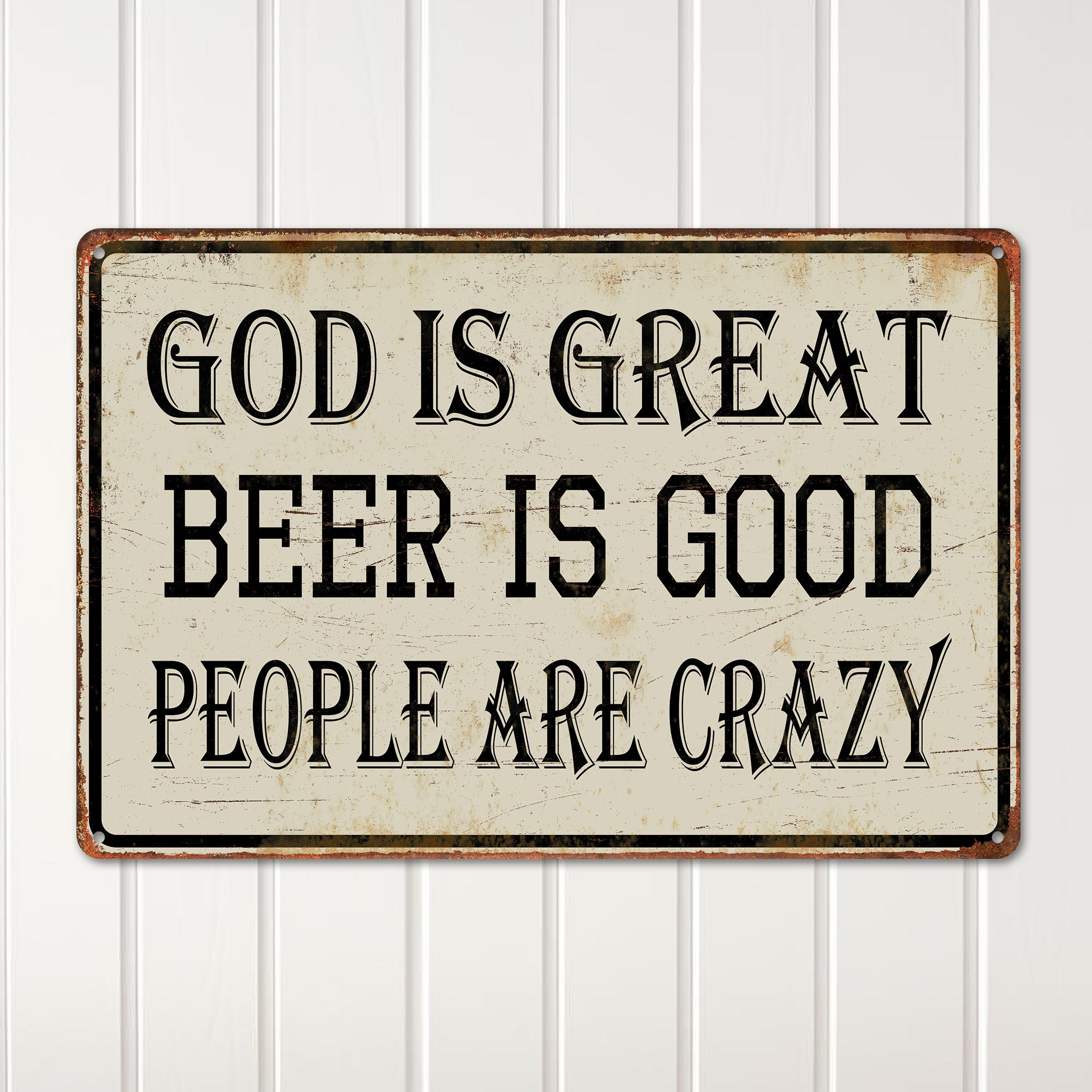 Rustic Personalized Metal Sign - God is Great, Beer is Good, People are Crazy - Unique Handmade Wall Art for Home Decor & Gift-Giving - Image 2