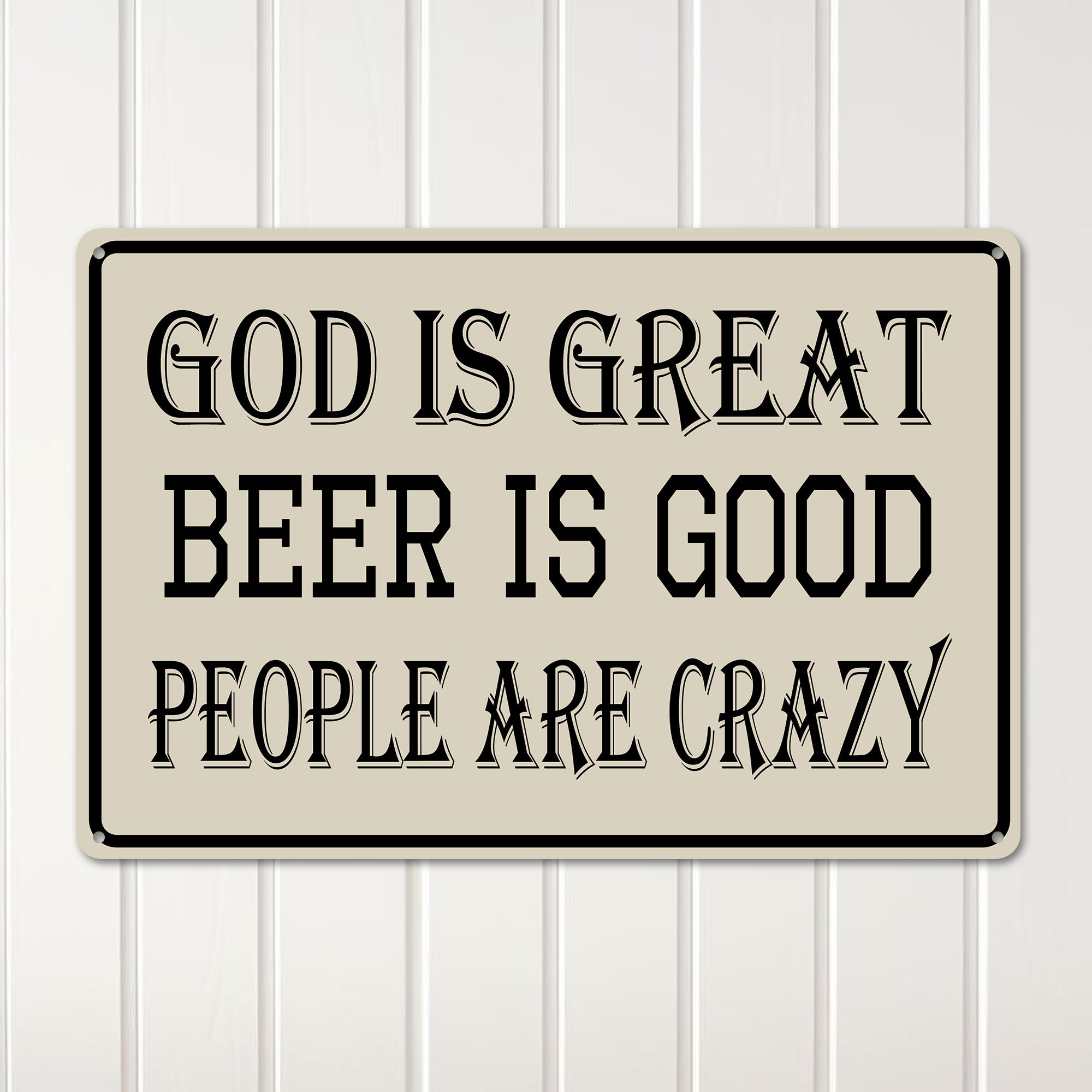 Rustic Personalized Metal Sign - God is Great, Beer is Good, People are Crazy - Unique Handmade Wall Art for Home Decor & Gift-Giving - Image 3