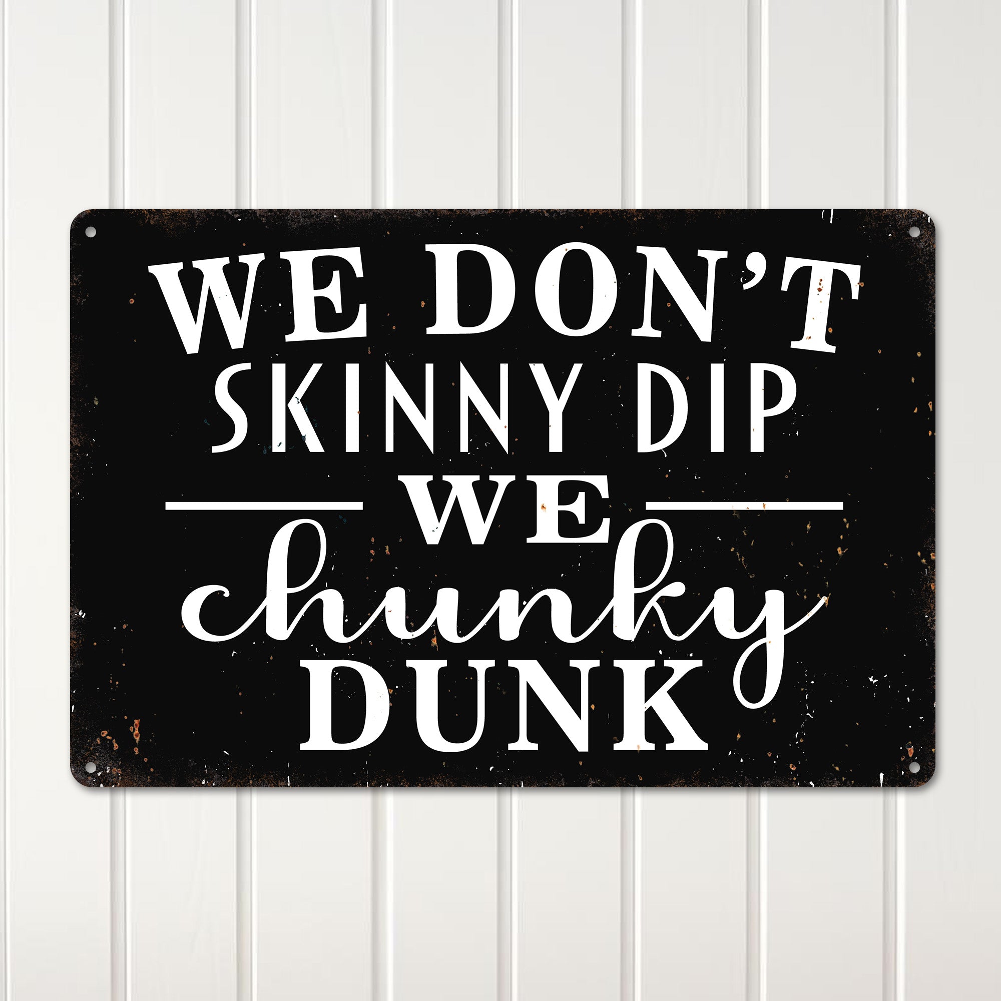 Personalized Rustic Metal Sign - "We Don't Skinny Dip, We Chunky Dunk" - Perfect Customized Gift for Friends & Family - Image 2