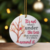 Personalized Ceramic Christmas Ornament - "It's not what's under the tree..." Quote - Perfect Holiday Gift - Image 3