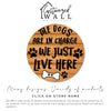 Personalized Round Metal Sign for Dog Lovers - "The Dogs Are in Charge, We Just Live Here" with Paw Prints and Bone Design - Image 3