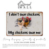 Personalized "I Don't Own Chickens" Metal Sign - Rustic Farmhouse Décor for Chicken Lovers & Gift Enthusiasts - Image 6