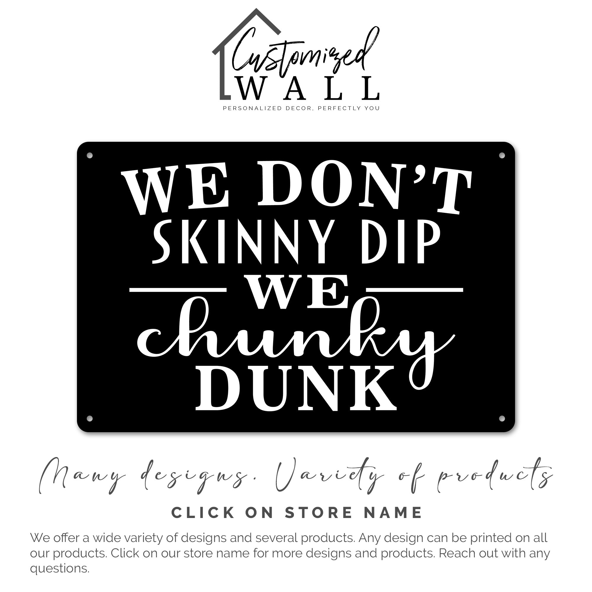 Personalized Rustic Metal Sign - "We Don't Skinny Dip, We Chunky Dunk" - Perfect Customized Gift for Friends & Family - Image 7