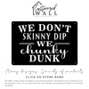Personalized Rustic Metal Sign - "We Don't Skinny Dip, We Chunky Dunk" - Perfect Customized Gift for Friends & Family - Image 7