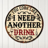 Personalized Round Metal Sign with Humorous Drink Quote - Customizable for Perfect Bar Decor and Unique Gift - Image 4