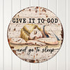 Personalized "Give It to God and Go to Sleep" Round Metal Sign - Handmade Wall Art for Home Decor, Inspirational Gift - Image 4