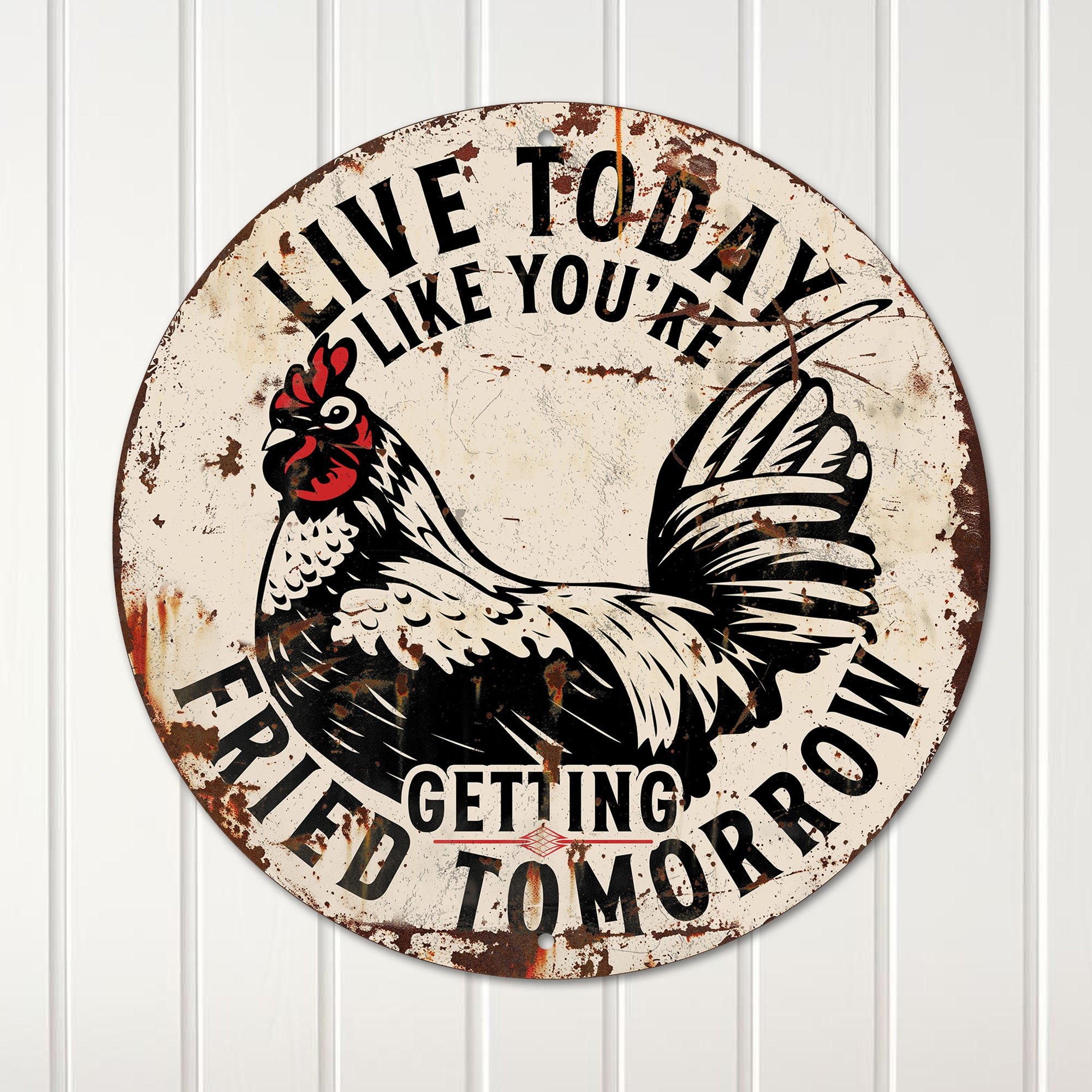 Personalized Round Metal Sign - "Live Today Like You're Getting Fried Tomorrow" - Perfect Handmade Gift for Home Decor and Humor Lovers - Image 4