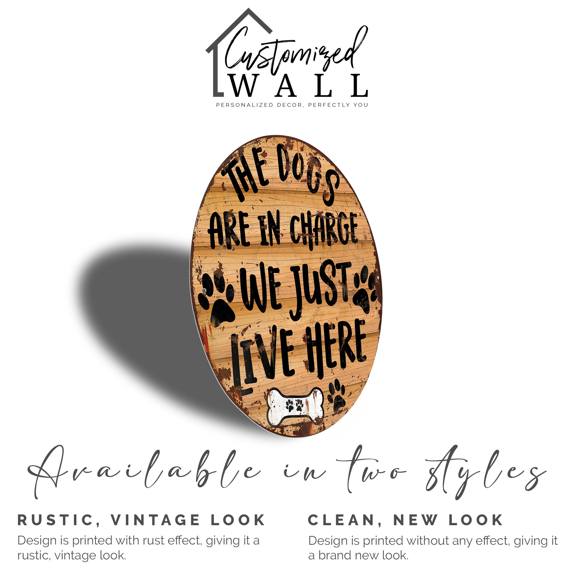 Personalized Round Metal Sign for Dog Lovers - "The Dogs Are in Charge, We Just Live Here" with Paw Prints and Bone Design - Image 5