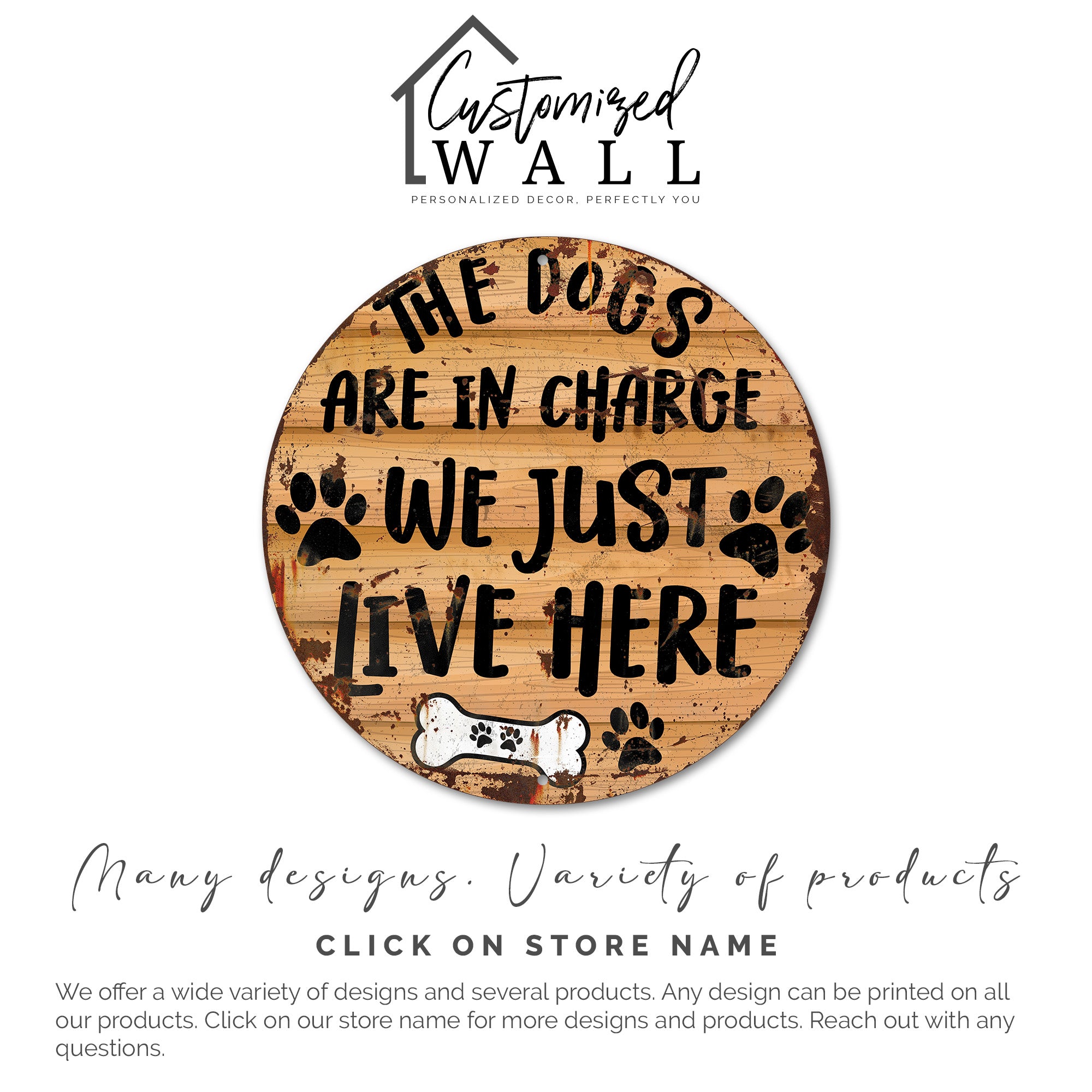 Personalized Round Metal Sign for Dog Lovers - "The Dogs Are in Charge, We Just Live Here" with Paw Prints and Bone Design - Image 6