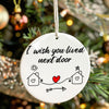 Personalized "I Wish You Lived Next Door" Ceramic Ornament – Handmade Heartfelt Gift for Loved Ones - Image 7
