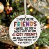 Personalized Friendship Ceramic Ornament – Funny Ghost Friends Design, Perfect Gift for Best Friends - Image 7