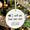 Personalizable Ceramic Ornament - Heartfelt "I Wish You Lived Next Door" Keepsake for Home, Family & Friends - Image 7