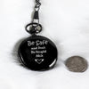 Personalized Inspirational Pocket Watch - "Be Safe" Engraved Keepsake Gift for Loved Ones - Image 9