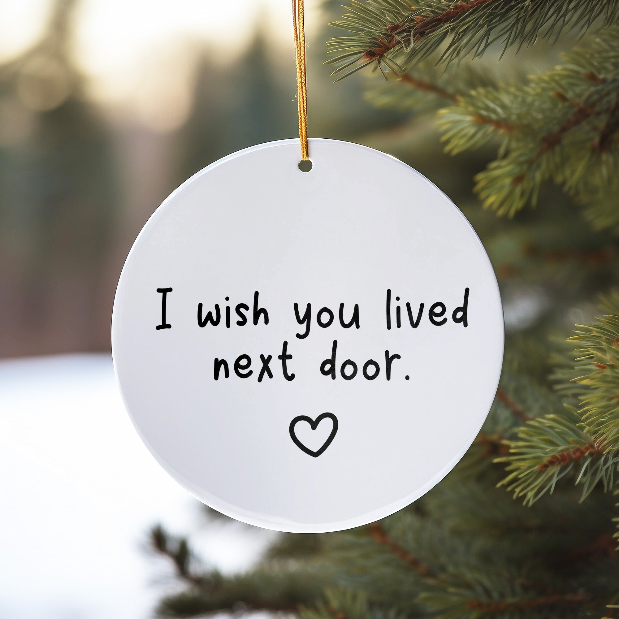 Personalized Ceramic Ornament – "I Wish You Lived Next Door" – Handcrafted Keepsake Gift for Friends and Family - Image 10
