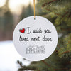 Personalizable Ceramic Ornament - Heartfelt "I Wish You Lived Next Door" Keepsake for Home, Family & Friends - Image 10